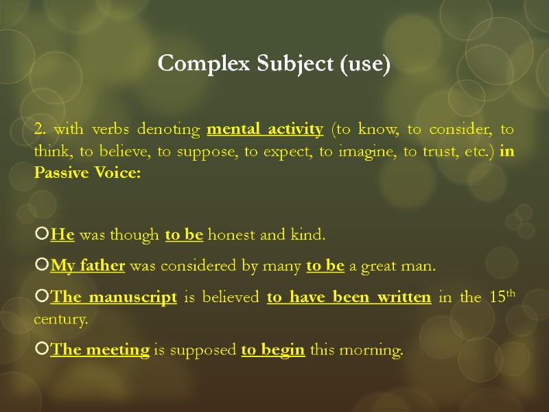 Complex Subject (use) 2. with verbs denoting mental activity (to know, to consider, to